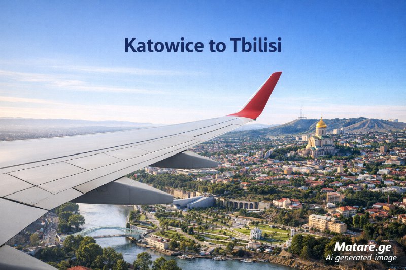 კატოვიცე თბილისი ავიაბილეთები თვითმფრინავით და ქალაქის ხედით